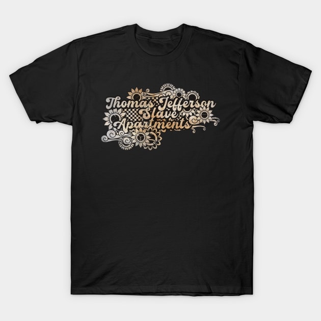Thomas Jefferson Slave Apartments T-Shirt by BELLASOUND